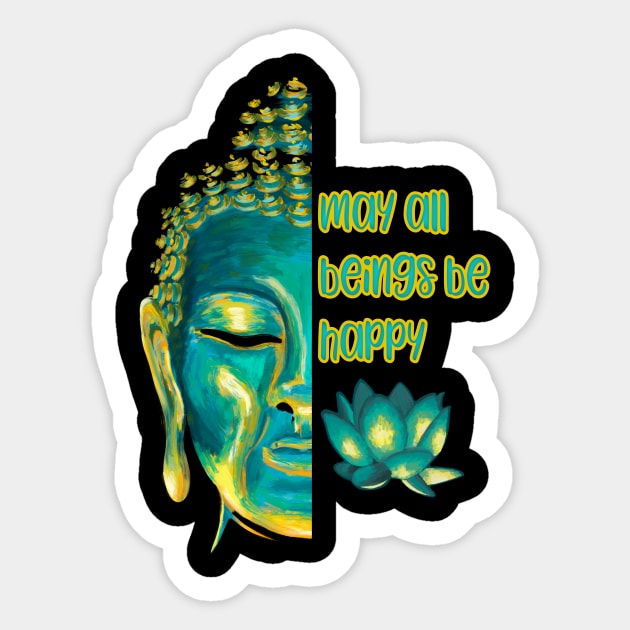 May All Beings Be Happy Metta Lovingkindness Buddha Art Sticker by Get Hopped Apparel